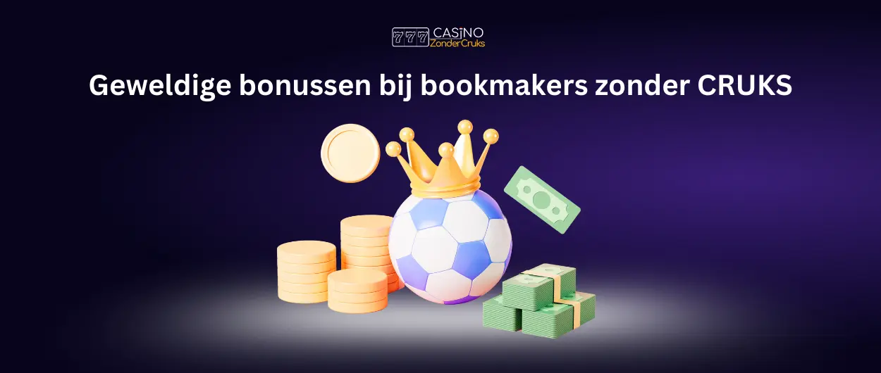 Voetbal met munten en een kroon, bonussen bij bookmakers zonder CRUKS.